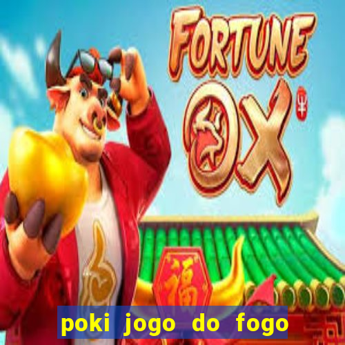 poki jogo do fogo e agua